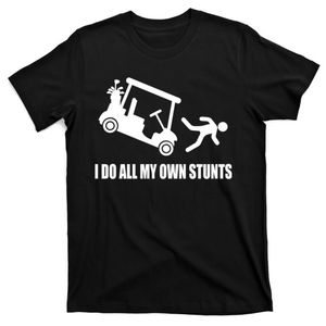 Do my own stunts tshirt